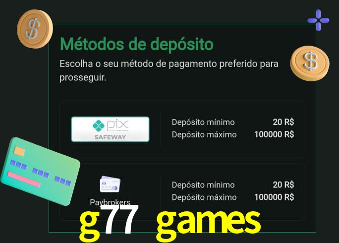 O cassino g77 games oferece uma grande variedade de métodos de pagamento