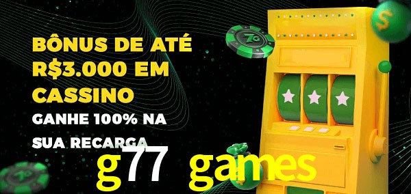 g77 games melhor bônus de depósito
