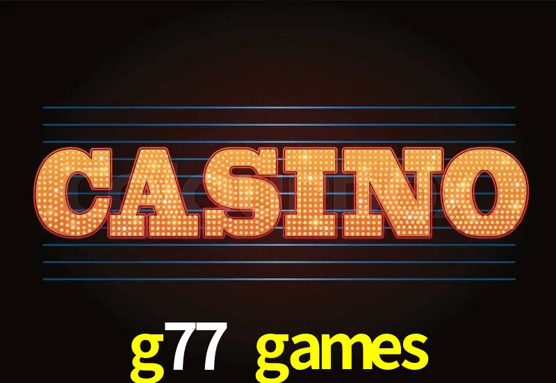 Recursos de Bônus g77 games