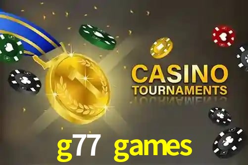 g77 games,g77 games bet